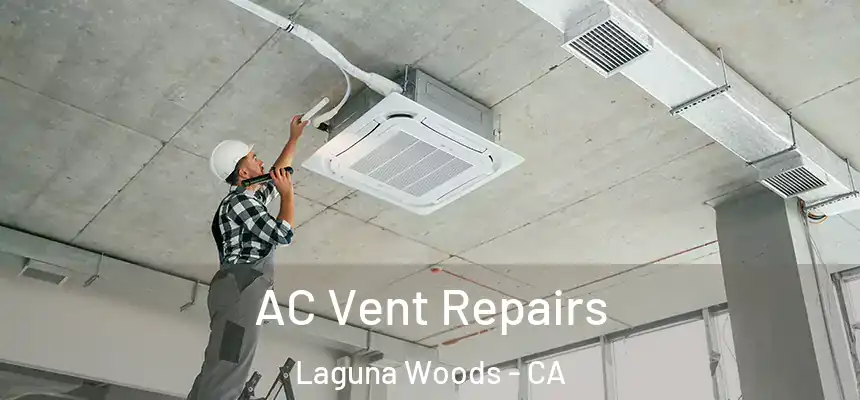  AC Vent Repairs Laguna Woods - CA