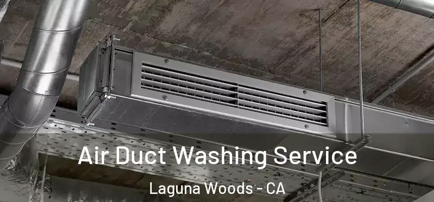  Air Duct Washing Service Laguna Woods - CA