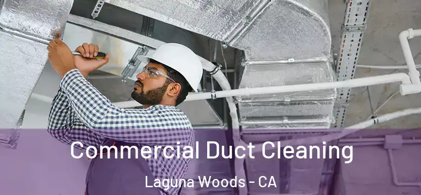  Commercial Duct Cleaning Laguna Woods - CA