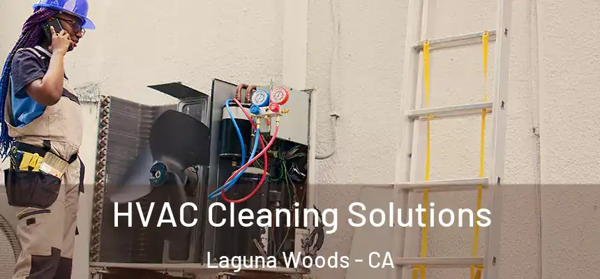  HVAC Cleaning Solutions Laguna Woods - CA