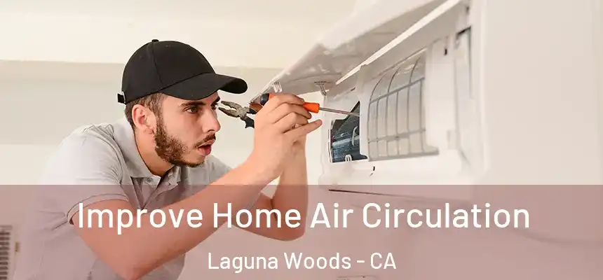  Improve Home Air Circulation Laguna Woods - CA