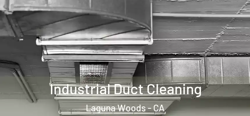  Industrial Duct Cleaning Laguna Woods - CA