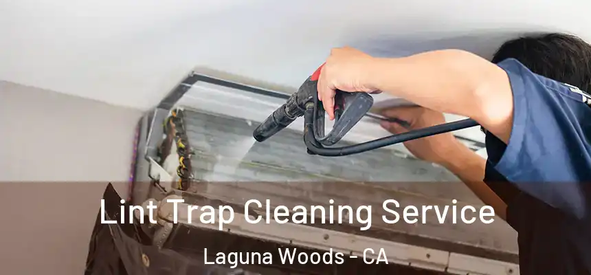  Lint Trap Cleaning Service Laguna Woods - CA