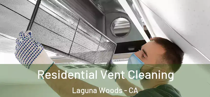  Residential Vent Cleaning Laguna Woods - CA