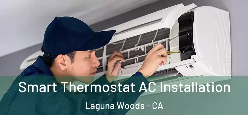  Smart Thermostat AC Installation Laguna Woods - CA
